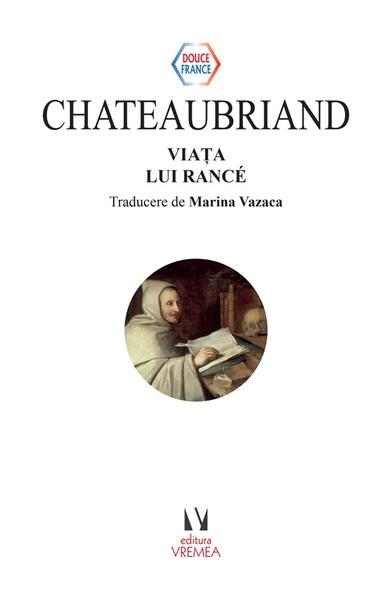 Viața lui Rancé - Paperback brosat - François-René de Chateaubriand - Vremea