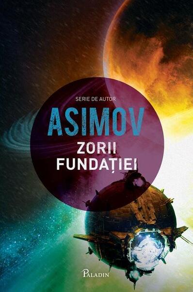 Zorii Fundației. Seria Fundația (Vol. 7) - Hardcover - Isaac Asimov - Paladin