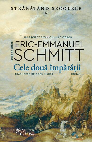 Cele două împărății (Vol. 5) - Paperback brosat - Eric-Emmanuel Schmitt - Humanitas Fiction