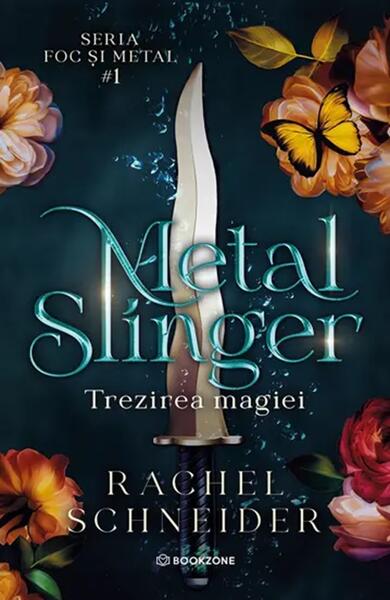Metal Slinger. Trezirea magiei (Vol. 1) - Paperback brosat - Rachel Schneider - Bookzone