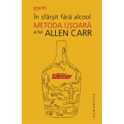 In sfarsit fara alcool. Metoda usoara a lui Allen Carr - Allen Carr