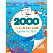 Uimitoarea carte cu 2000 de autocolante. In adancurile marii