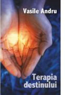 Terapia destinului - Vasile Andru