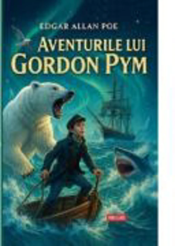 Aventurile lui Gordon Pym - Edgar Allan Poe