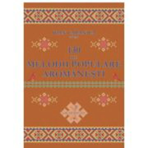 130 de melodii populare aromanesti - Ioan Caranica