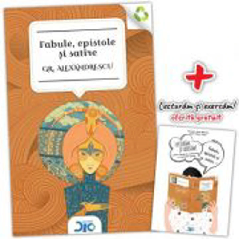 Fabule, epistole si satire (contine Lecturam si exersam) - Grigore Alexandrescu