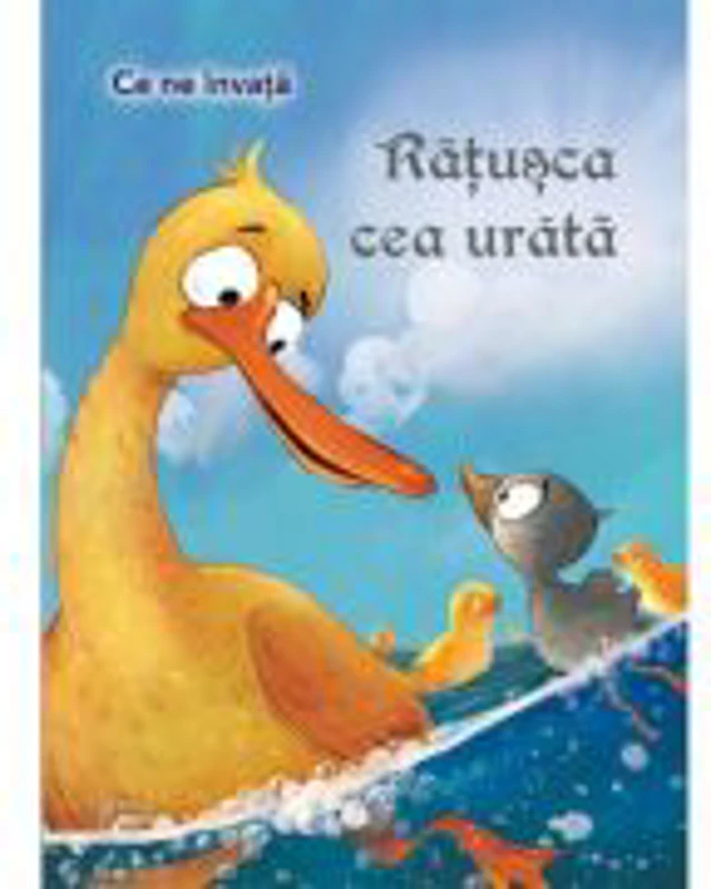 Ce ne invata Ratusca cea urata