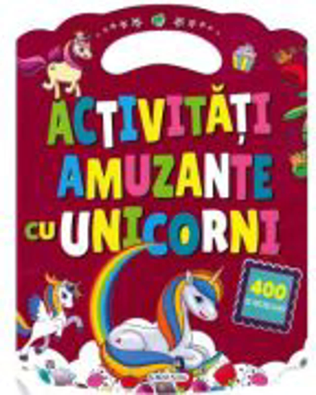 Activitati amuzante cu unicorni. 4oo abtibilduri
