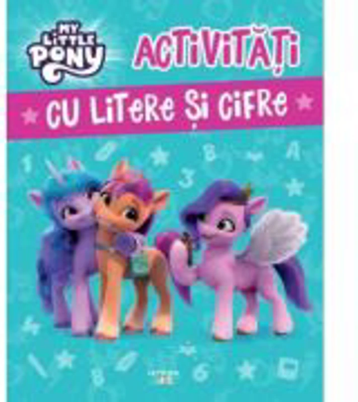 My Little Pony. Activitati cu litere si cifre