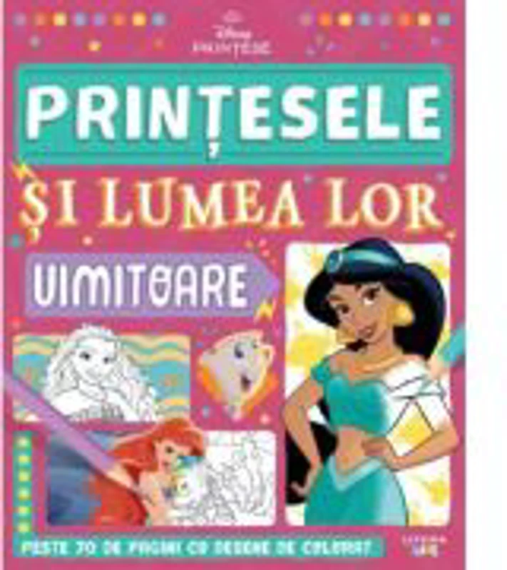 Disney. Printese. Printesele si lumea lor uimitoare