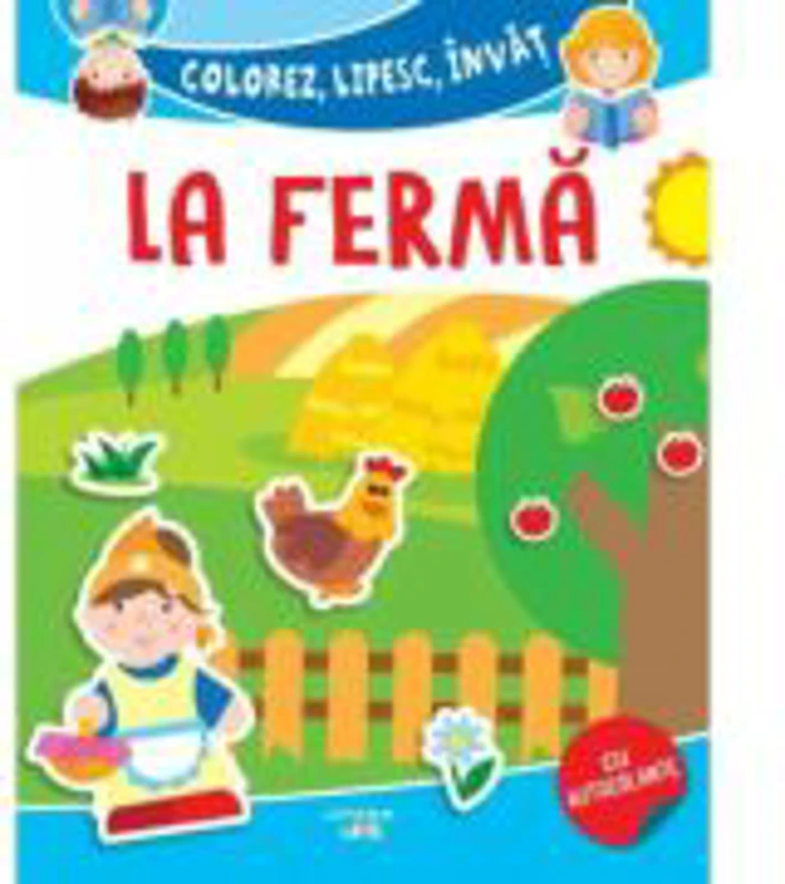 Colorez, lipesc, invat. La ferma