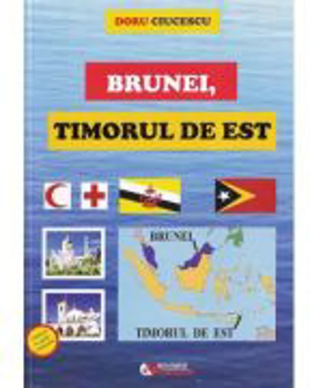 Brunei, Timorul de Est - Doru Ciucescu
