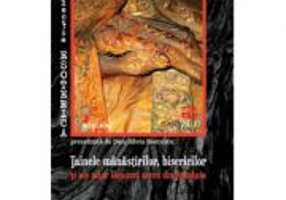 Tainele manastirilor, bisericilor si ale altor lacasuri sacre din Romania - Dan-Silviu Boerescu