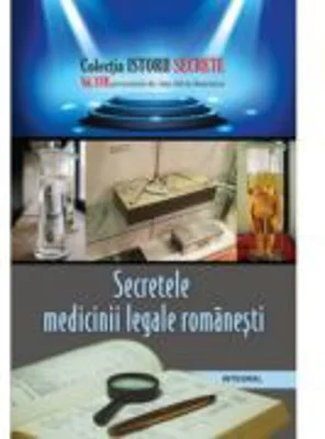 Secretele medicinii legale romanesti - Dan-Silviu Boerescu