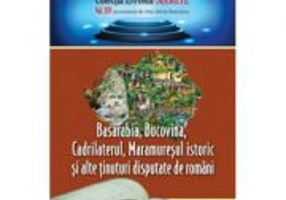 Basarabia, Bucovina, Cadrilaterul, Maramuresul istoric si alte tinuturi disputate de romani - Dan-Silviu Boerescu