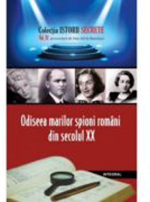 Odiseea marilor spioni romani din secolul 20 - Dan-Silviu Boerescu