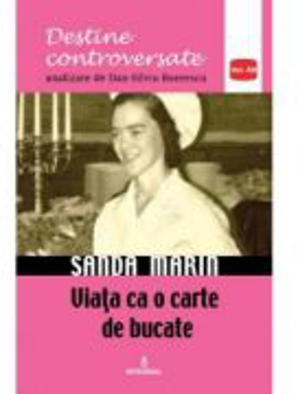 Sanda Marin. Viata ca o carte de bucate - Dan-Silviu Boerescu