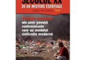 Secolul 20. Tainele murdare ale unor povesti controversate care au modelat civilizatia moderna - Jakob van Eriksson