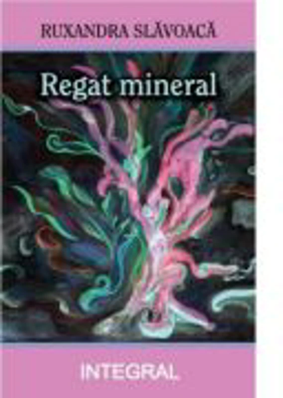 Regat mineral - Ruxandra Slavoaca