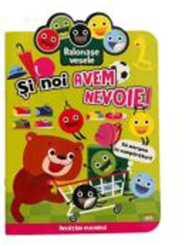 Balonase vesele. Si noi avem nevoie! Sa mergem la cumparaturi!