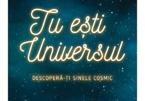 Tu esti Universul. Descopera-ti sinele cosmic
