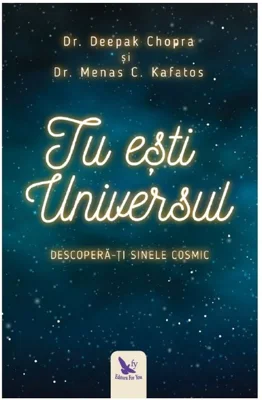 Tu esti Universul. Descopera-ti sinele cosmic
