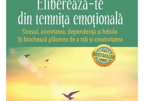 ELIBEREAZA-TE DIN TEMNITA EMOTIONALA