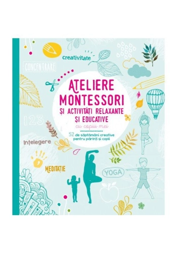 Ateliere Montessori si activitati relaxante si educative cu copiii mei