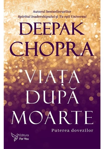 Viata dupa moarte. Puterea dovezilor