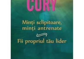 Minti sclipitoare, minti antrenate. Fii propriul tau lider