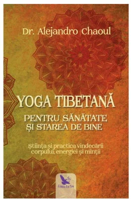 Yoga tibetana pentru sanatate si starea de bine