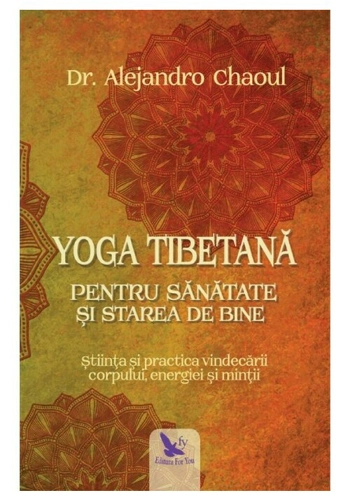 Yoga tibetana pentru sanatate si starea de bine