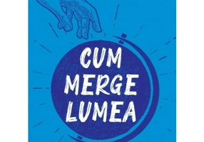 Cum merge lumea