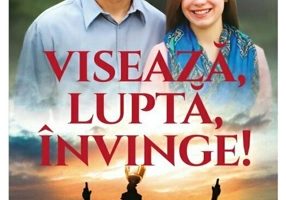 Viseaza, lupta, invinge!