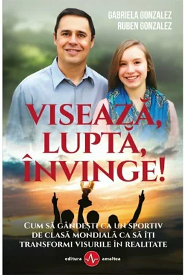 Viseaza, lupta, invinge!