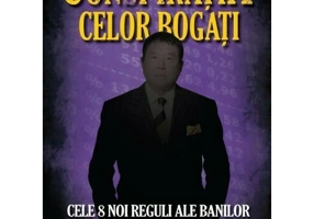 Conspiratia celor bogati. Cele opt noi reguli ale banilor