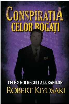 Conspiratia celor bogati. Cele opt noi reguli ale banilor