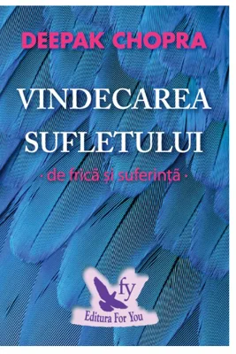 Vindecarea sufletului de frica si suferinta