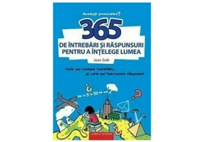 365 de intrebari si raspunsuri pentru a intelege lumea
