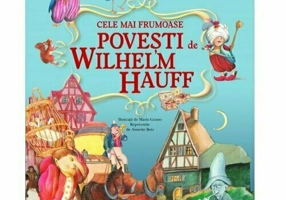 Cele mai frumoase povesti de Wilhelm Hauff - Editie premium, cartonata