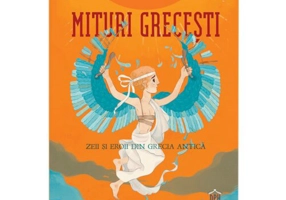 Mituri Grecesti - Zeii si Eroii din Grecia Antica