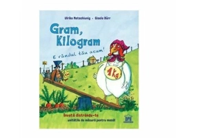 Gram, kilogram - E randul tau acum