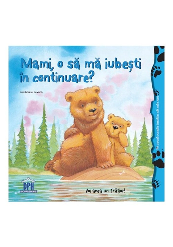 Mami, o sa ma iubesti in continuare?