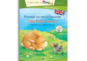 Povesti cu micul iepuras - Little Rabbit Stories - Bilingv