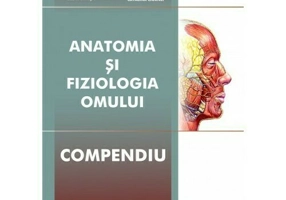 Anatomia si fiziologia omului compendiu