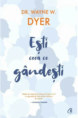 Esti ceea ce gandesti