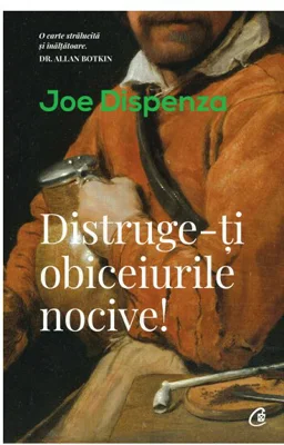 DISTRUGE-TI OBICEIURILE NOCIVE