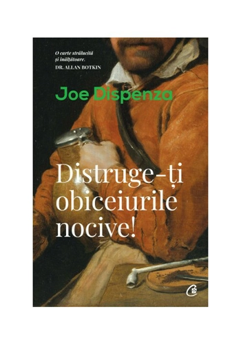 DISTRUGE-TI OBICEIURILE NOCIVE