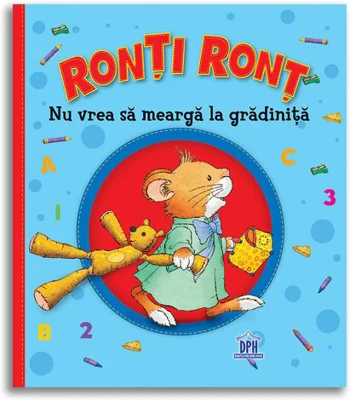 Ronti Ront nu vrea sa mearga la gradinita