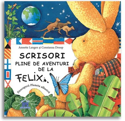 Scrisori pline de aventuri de la Felix